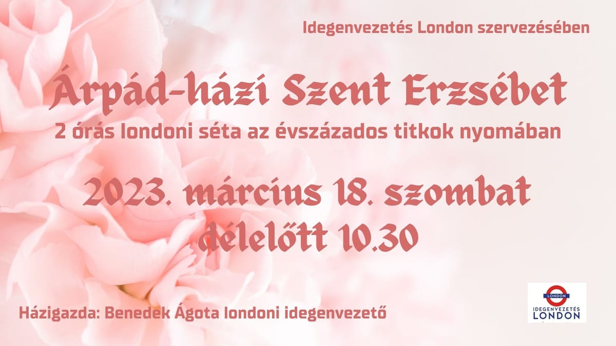 Londoni séta - Árpád-házi Szent Erzsébet és a londoni kapcsolat