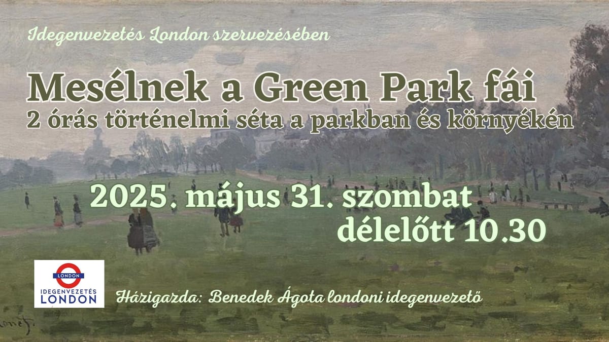 Londoni séta - Mesélnek a Green Park fái