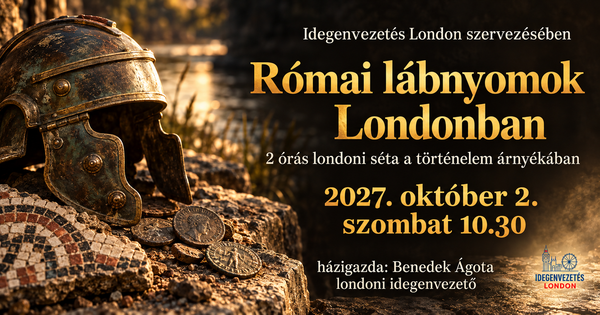 Londoni séta - Római lábnyomok Londonban